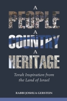 A People A Country A Heritage Volume I: Torah Inspiration from the Land of Israel Volume B0BQZWYJYZ Book Cover