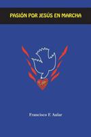Pasi�n por JES�S en marcha 1500924016 Book Cover