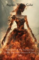 Whispers of the Enchanting Dark: The Dark Secrets of Fairy Tales B0CH2418D7 Book Cover