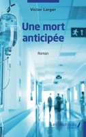 Une mort anticipée: Roman (French Edition) 2384178873 Book Cover