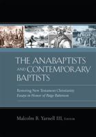 The Anabaptists and Contemporary Baptists: Restoring New Testament Christianity 1433681749 Book Cover