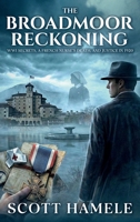 The Broadmoor Reckoning: WWI Secrets, a French Nurse's Death, and Justice in 1920 B0GTYMVD2C Book Cover