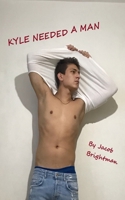 Kyle Needed A Man B0914RVQFW Book Cover
