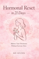 Hormonal Reset in 21 Days: (Without Extreme Diets) B0GGQQCHKR Book Cover