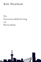 De binnenstadsbeleving en Rotterdam 147098847X Book Cover