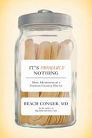 It's Probably Nothing: More Adventures of a Vermont Country Doctor 160358384X Book Cover