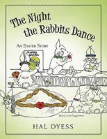 The Night the Rabbits Dance: An Easter Story 1456736132 Book Cover