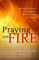 Praying with Fire 1935012452 Book Cover