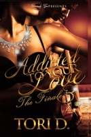 Addicted To Your Love 3: Addiction Is Everlasting 1530783321 Book Cover