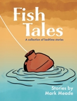 Fish Tales: A Collection of Bedtime Stories B0FNQ27M8D Book Cover