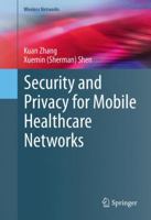 Security and Privacy for Mobile Healthcare Networks 3319247158 Book Cover