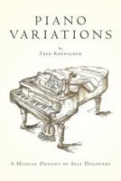 Piano Variations: A Musical Odyssey of Self Discovery 1481192442 Book Cover