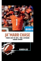 JA'MARR CHASE: From LSU to NFL- The Ja'marr Chase Story B0CFZ861GC Book Cover