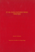 It Is Our Father Who Writes: Orders From The Monastery Of Apollo At Bawit (American Studies in Papyrology) 0970059159 Book Cover