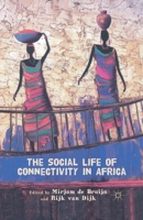The Social Life of Connectivity in Africa 1349447498 Book Cover