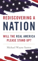 Rediscovering a Nation: Will the Real America Please Stand Up? 1538169215 Book Cover