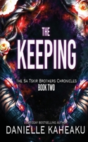 The Keeping: A Science Fiction Alien Romance (The Sa Tskir Brothers Chronicles) 0999449540 Book Cover
