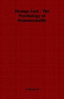 Strange Lust - The Psychology of Homosexuality 1406799920 Book Cover