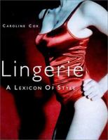 Lingerie: A Lexicon of Style 0312271417 Book Cover
