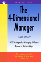 The 4 Dimensional Manager: Disc Strategies for Managing Different People in the Best Ways (Inscape Guide) 157675135X Book Cover