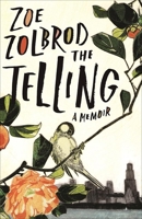 The Telling: A Memoir 1940430747 Book Cover