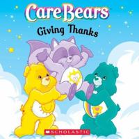 Care Bears: Giving Thanks (Care Bears) 0439744156 Book Cover