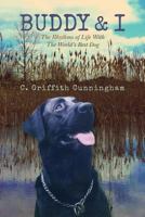 Buddy & I: The Rhythms of Life with the World's Best Dog 1537113437 Book Cover