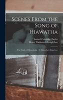Scenes From the Song of Hiawatha: The Death of Minnehaha. - 3. Hiawatha's Departure 1016980205 Book Cover