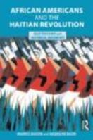 African Americans and the Haitian Revolution: Selected Essays and Historical Documents 0415803764 Book Cover