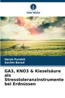 GA3, KNO3 & Kieselsäure als Stresstoleranzinstrumente bei Erdnüssen (German Edition) 6207625226 Book Cover