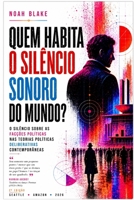 QUEM HABITA O SILÊNCIO SONORO DO MUNDO?: o silêncio sobre as facções políticas nas teorias políticas deliberativas contemporâneas (Portuguese Edition) B0H69NVT5X Book Cover