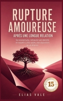15 Rupture amoureuse après une longue relation: Se reconstruire, retrouver son identité et repartir à zéro après une séparation ou un divorce (Rupture amoureuse 11-12-13-14-15) (French Edition) B0HDBPWV9Y Book Cover