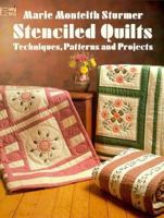 Stenciled Quilts: Techniques Patterns and Projects (Dover Needlework Series) 0486267172 Book Cover