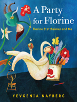 A Party for Florine: Florine Stettheimer and Me 082345410X Book Cover