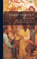 Harry Hartley: Or, Social Science for the Workers 1022664743 Book Cover