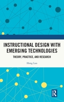 Instructional Design with Emerging Technologies: Theory, Practice, and Research 1032671939 Book Cover
