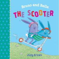 The Scooter: Bruno and Bella 1910959324 Book Cover