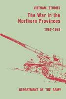 The War in the Northern Provinces 1966-1968 1519259247 Book Cover