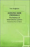 Judging War Criminals: The Politics of International Justice 0312216491 Book Cover