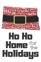 Ho Ho Home for the Holidays: North Dakota Santa Claus belt on State Outline with Ho Ho Ho message Stocking Stuffer Journal for the Holidays 1671359984 Book Cover