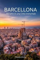 BARCELLONA: Ritratto di una Città immortale (Italian Edition) B0GGNRG5FP Book Cover