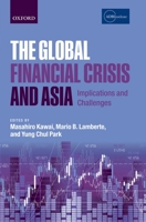 The Global Financial Crisis and Asia: Implications and Challenges 0199660956 Book Cover