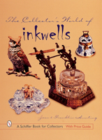 The Collector's World of Inkwells 0764311026 Book Cover