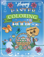Happy Easter Coloring Book: For Kids and Grown-ups: Ages 3-6 4-8 : A Fun Coloring Happy Easter Things and Other Cute Stuff - Easter for Kids, Children's and Toddlers Boys & Girls more than 100 pages ! B091CPB8PL Book Cover