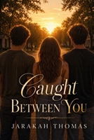 Caught Between You B0GZ2VVJJY Book Cover
