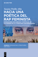 Hacia Una Poética del Rap Feminista: Dimensiones Discursivas Y Estéticas de Un Género de la Literatura Contemporánea 311162918X Book Cover