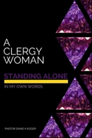 A Clergy Woman Standing Alone: In My On Words B08QS54BCF Book Cover