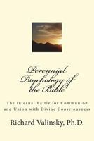Perennial Psychology of the Bible: The Internal Battle for Communion and Union with Divine Consciousness 154892492X Book Cover