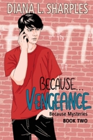 Because...Vengeance 173216763X Book Cover