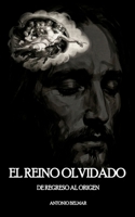 El Reino Olvidado: De regreso al origen (Spanish Edition) B0GS6QCH6F Book Cover